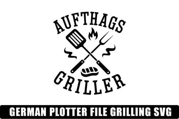German Plotter File Grilling - Graphics & Crafts