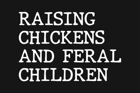 Raising Chickens and Feral Children PNG: Graphics for Crafts