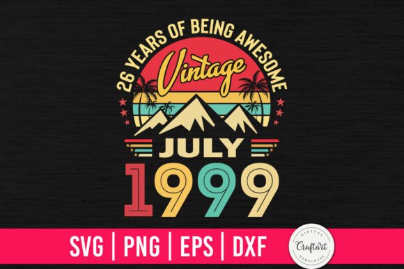 Vintage 1999 July 26th Birthday Graphics